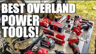 The Best Overland Power Tools Ive Seen