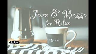 【Cafe Music for Relax】Jazz & Bossa Nova Music - Background Music - Relax Music