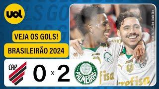 ATHLETICO-PR 0 X 2 PALMEIRAS - CAMPEONATO BRASILEIRO 2024 VEJA OS GOLS