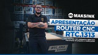 Conheça a Router CNC RTC.1313 Maksiwa - Uma solução COMPACTA para a sua Marcenaria