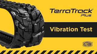 TerraTrack Plus Rubber Track Vibration Test - Astrak