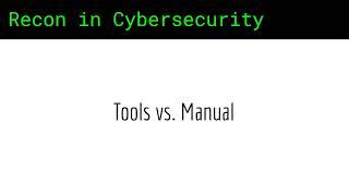 Recon in Cybersecurity #4 - How to Approach Recon - Manual vs. Automated