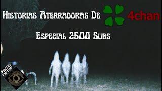 Historias Aterradoras de 4chan - Temp. 2 - #10 - Especial 2500 Subscriptores.