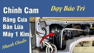 Chỉnh Cam Răng Cưa  Cam Bàn Lừa Máy 1 Kim - Dạy Nghề Nam Tuyển - Dạy Nghề Tại Bắc Giang