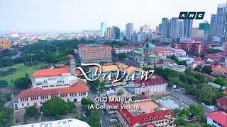 LOREN LEGARDA Dayaw Season 8 Episode 1 - “Old Manila A Colonial Vision