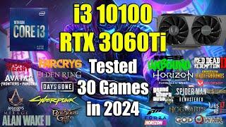 i3 10100 + RTX 3060Ti Tested 30 Games in 2024