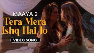 Tera Mera Ishq Hai Jo - Video Song  Maaya 2  Priyal Gor  Leena Jumani  Romantic  Vikram Bhatt