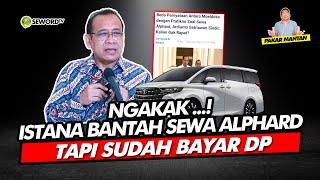 Alifurrahman NGAKAK... ISTANA BANTAH SEWA ALPHARD TAPI SUDAH BAYAR DP