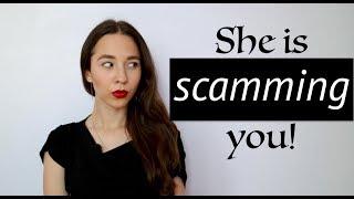 Signs she is SCAMMING you All TRUTH about Ukrainian girls