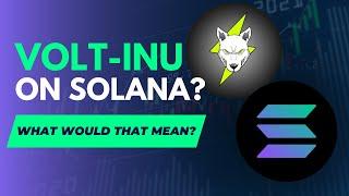 VOLT-INU AND SOLANA BLOCKCHAIN? WHAT WOULD HAPPEN?