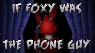 If Foxy Was the Phone Guy Animated