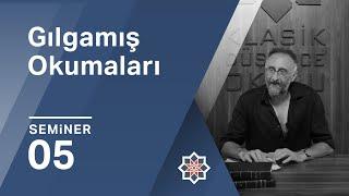 Kürşat Demirci Gılgamış Okumaları 5. Seminer