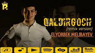 Elyorbek Meliboyev - Qaldirg’och remix version Premyera RizaNavoUZ