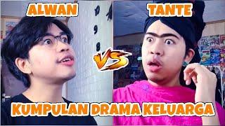 KUMPULAN DRAMA AlwanRK ‼️ Tante Ngeselin 