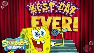 Best Day Ever Song + BONUS Heartwarming Moments   SpongeBob