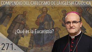 nº 271 ¿Qué es la Eucaristía?