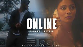 Online - Karma  Nikita Bisht  Lofi Editz  Slowed + Reverb