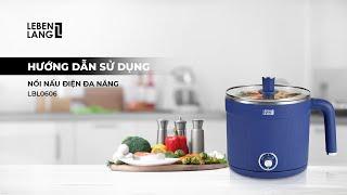 LBL0606 HDSD NỒI LẨU ĐIỆN ĐA NĂNG LEBENLANG LBL0606 600W 1.5L