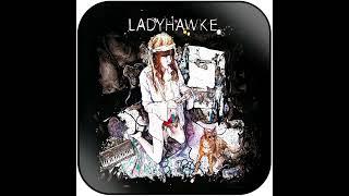 Ladyhawke - My Delirium HQ