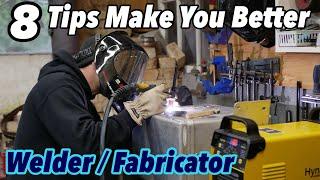 8 tips to make you a better WelderFabricator