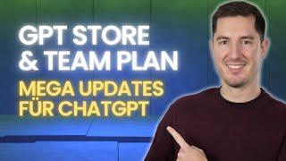 DARAUF HABEN WIR LANGE GEWARTET - ChatGPT veröffentlicht den GPT Store + neuer Teamplan