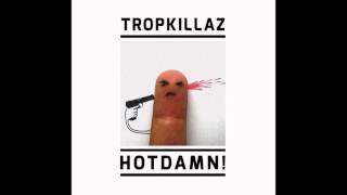 Tropkillaz - HOTDAMN