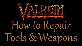 How to Repair Tools and Weapons in Valheim