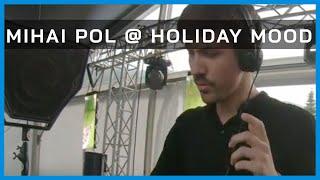 Mihai Pol @ Holiday Mood  Rominimal