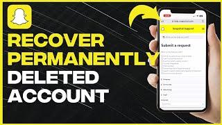 How to Recover Permanently Deleted Snapchat Account After 30 Days - Full Guide