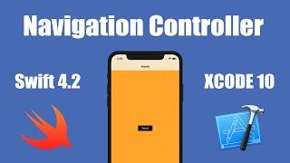 How To Use The Navigation Controller In Xcode 10 Swift