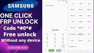 Samsung One Click  Frp Unlock  . Code *#0*# . Free Unlock Without Any Device . 2022