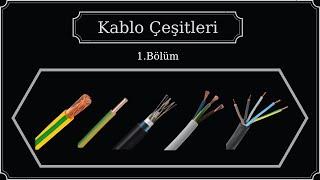 Kablo Çeşitleri Nelerdir 1.Bölüm