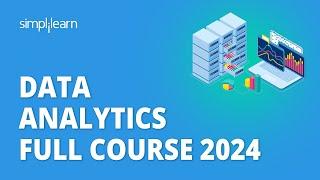 Data Analytics Full Course 2024  Data Analytics For Beginners Data Analytics Course Simplilearn