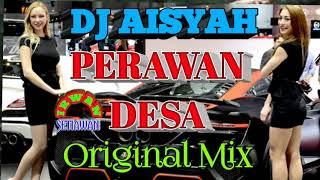 DJ AISYAH PERAWAN DESA  ORIGINAL MIX  TIK TOK TERBARU 2018