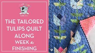 How to Finish Your Tailored Tulips Quilt