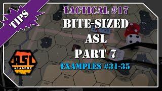 Advanced Squad Leader Tactical #17 - Bite-Sized Rules - Part 7