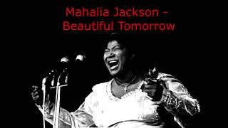 Mahalia Jackson - Beautiful Tomorrow