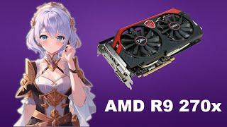 AMD R9 270X - 2022 13 GAMES TESTED