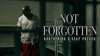 ASAP Preach X @BrotherBoMusic - NOT FORGOTTEN Official Music Video