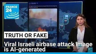 This viral image of Hezbollah attack on Israels Ramat David airbase is AI-generated • FRANCE 24