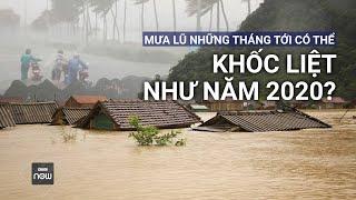 Cảnh báo Bão số 2 có thể sẽ bắt đầu mùa mưa lũ khốc liệt như năm 2020”  VTC Now