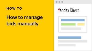 How to manage bids manually - Yandex.Direct video tutorial