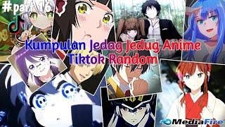 Kumpulan Jedag Jedug Anime Tiktok Random Terbaru & Terkeren 2024