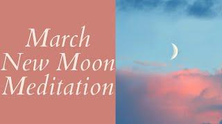 March New Moon Meditation 2023