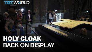 Holy cloak of Prophet Mohammed displayed after two years