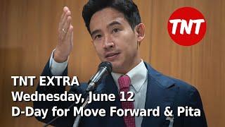 TNT Extra  - Wednesday will be a pivotal day in Thai politics - June 11