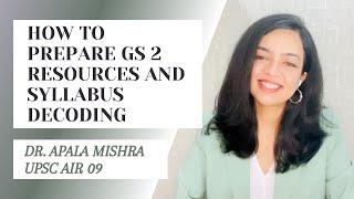 How to prepare GS2- resources and syllabus- by Dr. Apala Mishra UPSC AIR-09