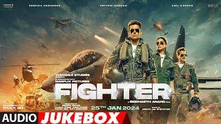 FIGHTER Audio Jukebox Hrithik RoshanDeepika PadukoneAnil Kapoor  Vishal-Sheykhar  Siddharth A