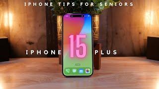 iPhone Tips for Seniors My iPhone 15 Plus is Perfect