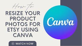 How to Resize Images for Etsy in Canva